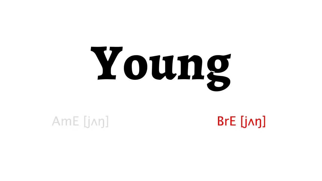 How to Pronounce young in American English and British English