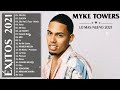 Mix Myke Towers Exitos 2021 - Top 20 Mejores Canciones de Myke Towers 2021  Lo Mas Nuevo