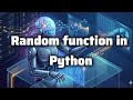 MASTER PYTHON RANDOM FUNCTIONS IN 3 MINUTES