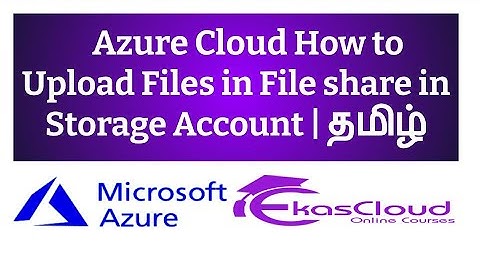 #Azure Cloud How to upload files in file share in Storage account | Ekascloud | Tamil