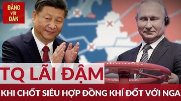 Tin tức quốc tế: Nga thông qua thỏa thuận khí đốt với Trung Quốc | Đảng với Dân