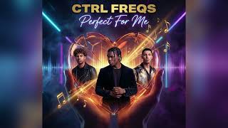 Perfect For Me - CTRL FREQS (Official Audio) | Loving Her Flaws & All 🥀 Emotional RnB