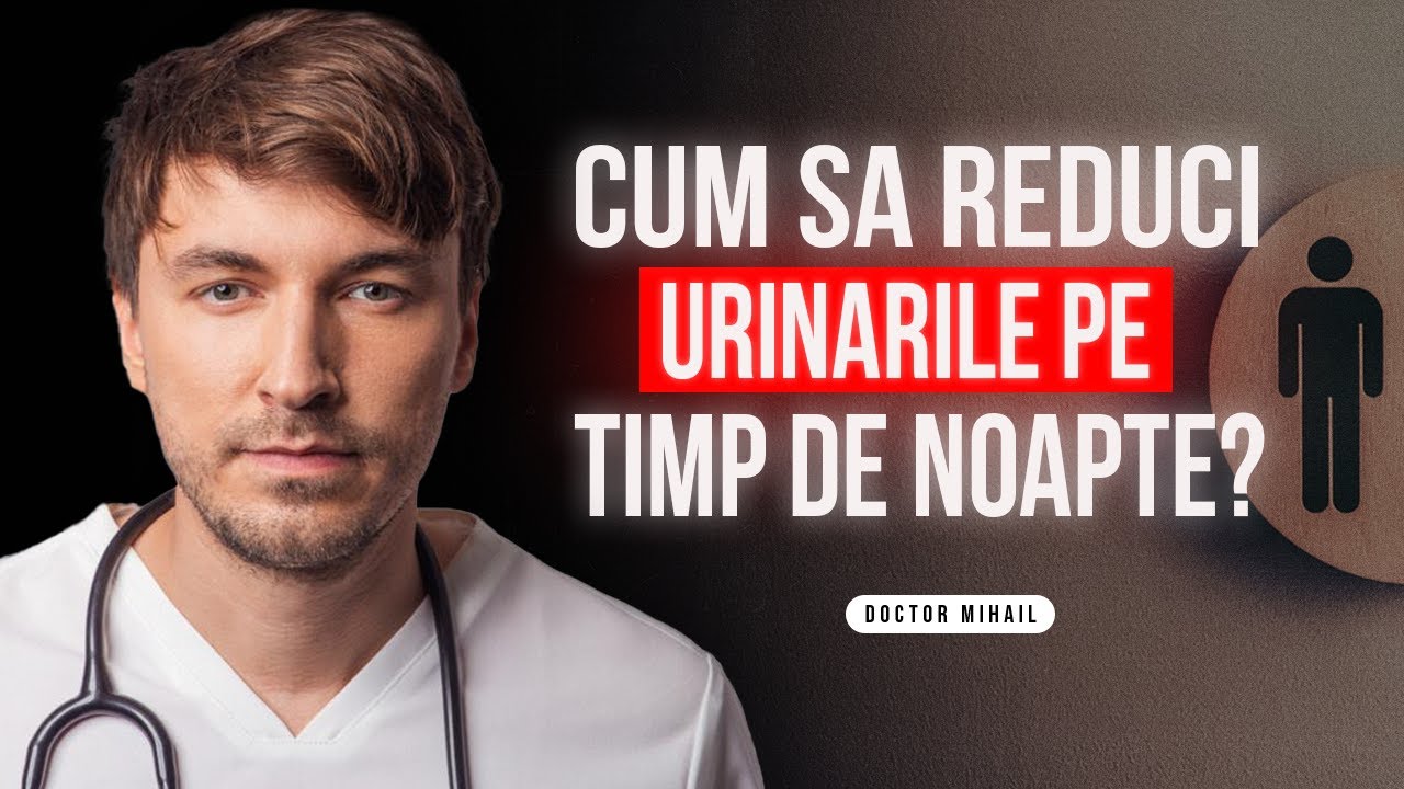 Cum sa reduci URINARILE pe timp de NOAPTE?