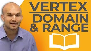 How to determine the domain and range of a quadratic using its vertex