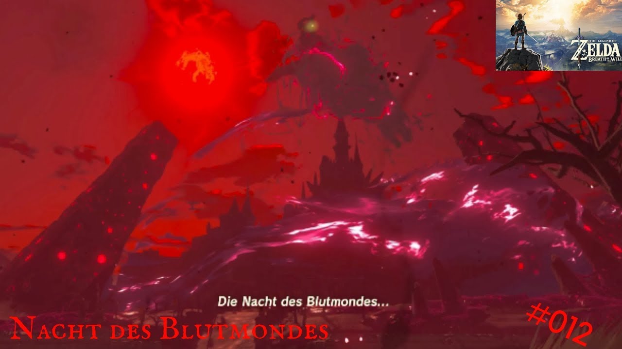 Die Nacht Des Blutmondes Zelda Zelda: Breath Of The Wild Let's Play German #012 Nacht des Blutmondes