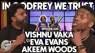 Flying 6 Hours To Get Yelled At l Vishnu Vaka, Eva Evans & Akeem Woods l In Godfrey We Trust l 626