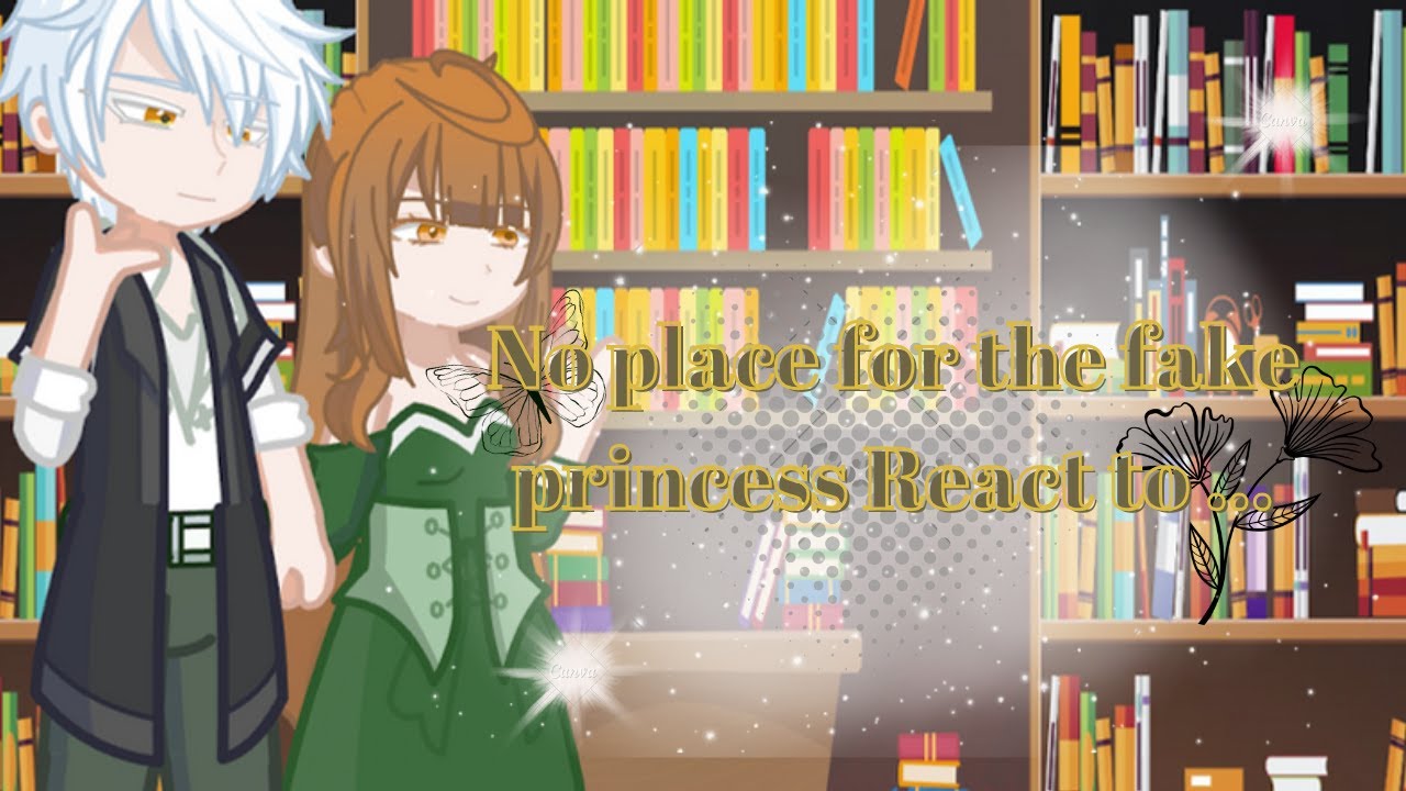 No Place For The Fake Princess Chapter 55 www.youtube.com