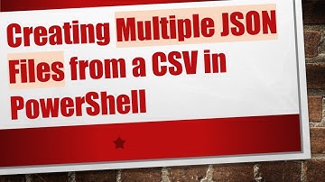 Creating Multiple JSON Files from a CSV in PowerShell