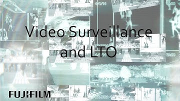 FUJIFILM - Video Surveillance and LTO Tape