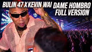 Bulin 47 X Kevin Wai – Dame Hombro 🔥 (Dembow Rap 2026) | Dominican Street Vibe