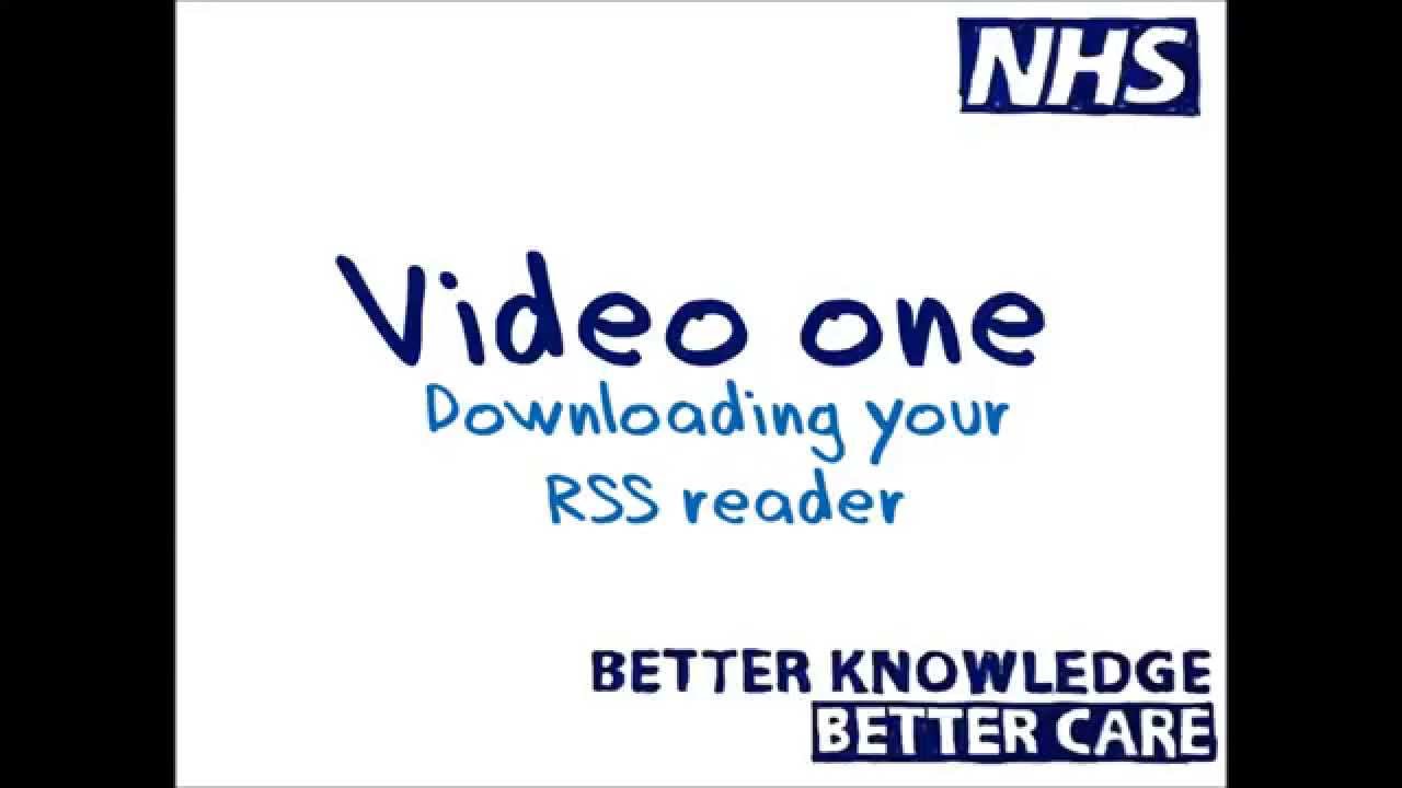 Better Knowledge Better Care RSS Video 1 - Choosing an RSS reader - YouTube