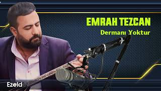 Emrah Tezcan - Dermanı Yok Resimi