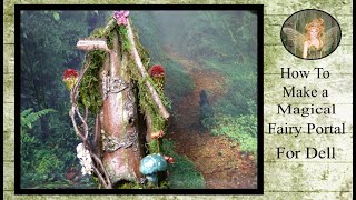 Creating a Magical Fairy Portal for #fairygardenthursday and #grandmasandy