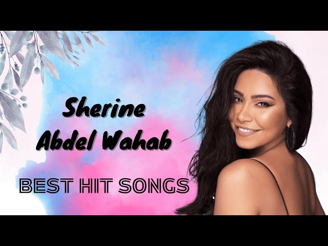 Sherine Abdel Wahab - Best Songs 2023 Mix || اجمل اغاني شرين عبد الوهاب class=