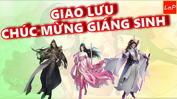 VLTK MOBILE - CUA GIAO LƯU CHÚC MỪNG GIÁNG SINH CÙNG BẠN NỮ S643 | LnP