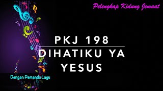 Download Lagu PKJ 198 Di Hatiku, Ya Yesus (Speak To My Heart) - Dengan Pemandu Lagu - Pelengkap Kidung Jemaat MP3