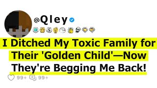 I Ditched My Toxic Family for Their 'Golden Child'-Now They're Begging Me Back!