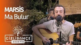 Marsis - Ma Bulur (Akustik) Resimi