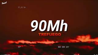 90MH - TREFUEGO (Lyrics)