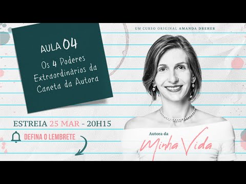 Autora da Minha Vida: AULA 4 [Replay por 24H] #AutoraDaMinhaVida - Autora da Minha Vida: AULA 4 [Replay por 24H] #AutoraDaMinhaVida