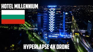 HOTEL MILLENNIUM - SOFIA, BULGARIA HYPERLAPSE | 4K DRONE 2020