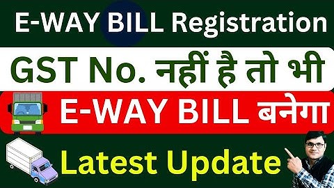 Unregistered Person Registration on E-way bill Portal | How can an UPR generate e-way bill | E-way