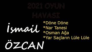İsmai̇l Özcan Oyun Havasi