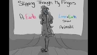 Slipping Through My Fingers | Lunar and Earth Show Animatic @LunarandEarthShow