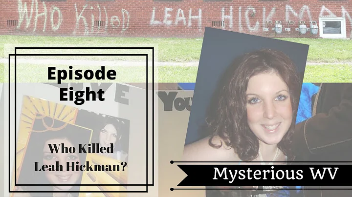 Who Murdered Leah Hickman? | Mysterious WV