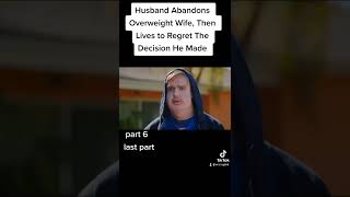 Husband Abandons Overweight Wife, Then Lives to Regret The Decision He Made
