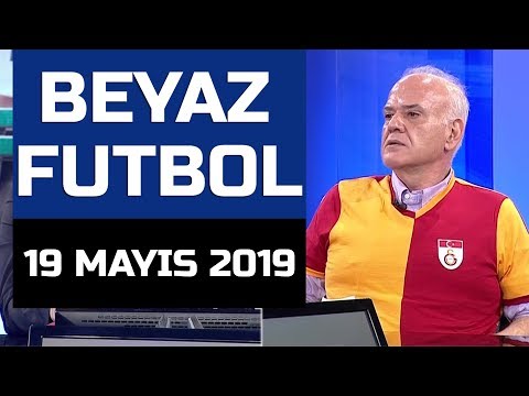 (T) Beyaz Futbol 19 Mayıs 2019