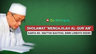 SHOLAWAT 'MENGAJILAH AL-QURAN' KARYA KH. MAFTUH BASTHUL BIRRI LIRBOYO KEDIRI   TEKS LIRIK