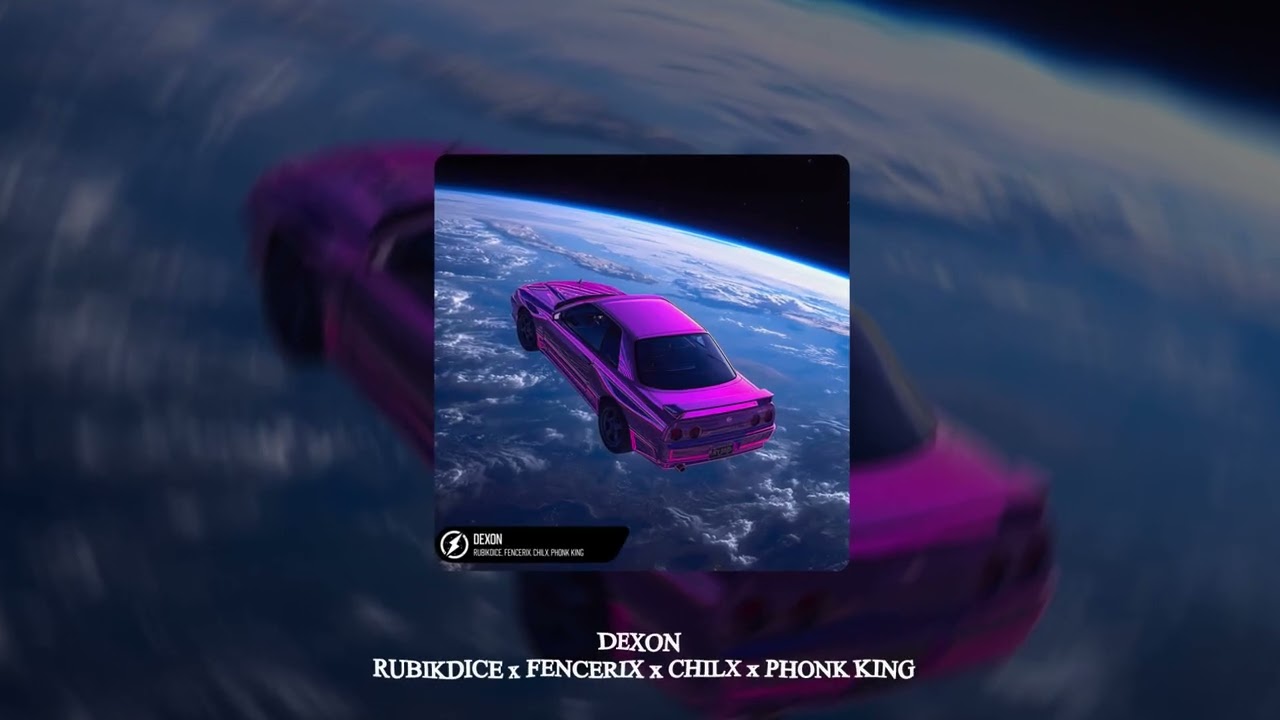 RUBIKDICE x FENCERIX x CHILX x PHONK KING - DEXON