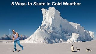 5 Ways to Skate in Cold Weather 10 Tips For Skating In Cold Weather