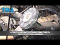 How to Replace Cooling Fan Clutch 1993-1997 Ford Ranger