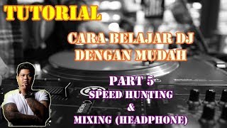 Speed Hunting & Mixing Headphone dalam pembelajaran Basic DJ Eps 5