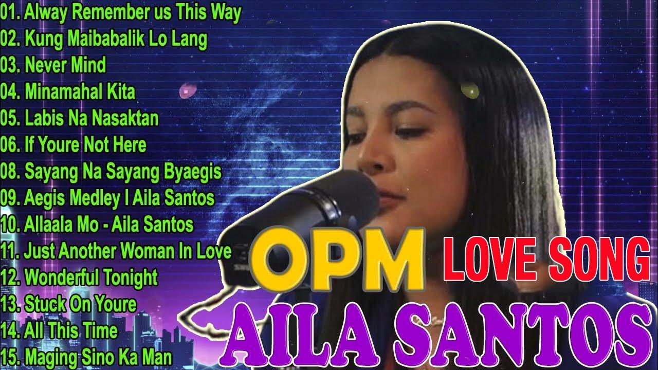 Aila Santos Emotional OPM Covers | Love Songs 2026 - Always Remember Us This Way