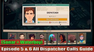 Dispatch: Episode 5 & 6 Complete All Dispatch Call Guide 100% (Sonar & Waterboy)