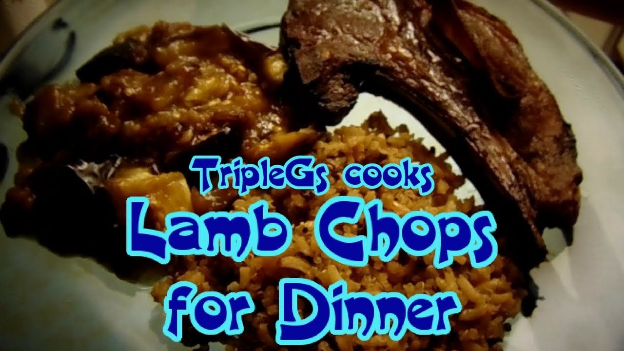 TripleGs cooks Lamb Chops for Dinner