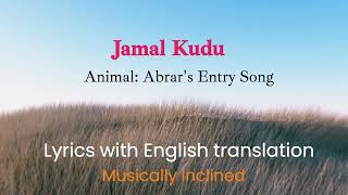 ANIMAL: Abrar's Entry Song - Jamal Kudu Lyrics with English Translation
