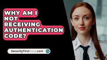 Why Am I Not Receiving Authentication Code? - SecurityFirstCorp.com