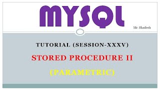MySQL Tutorial Session - 35 || Stored Procedure || Parametric || For Beginner To Advance || Hindi
