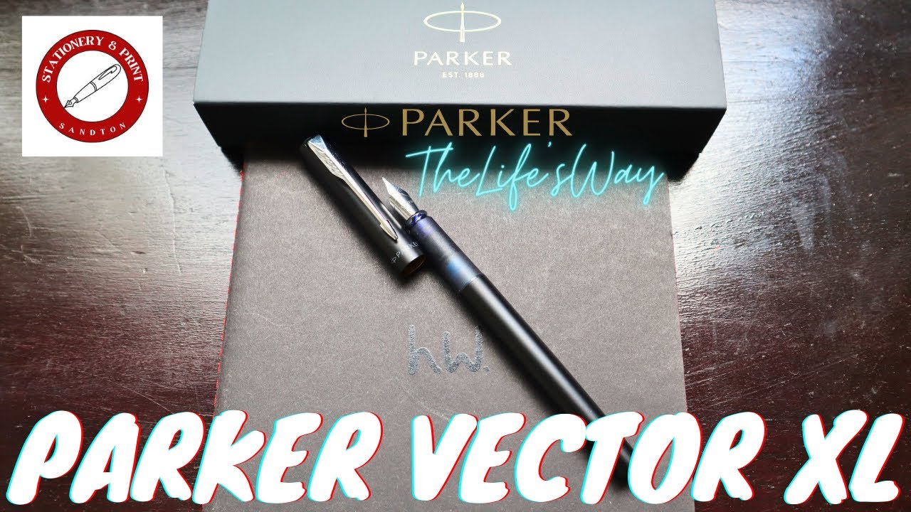 Parker Vector XL Fountain Pen Bolder Design YouTube Parker Vector XL Fountain Pen Bolder Design YouTube