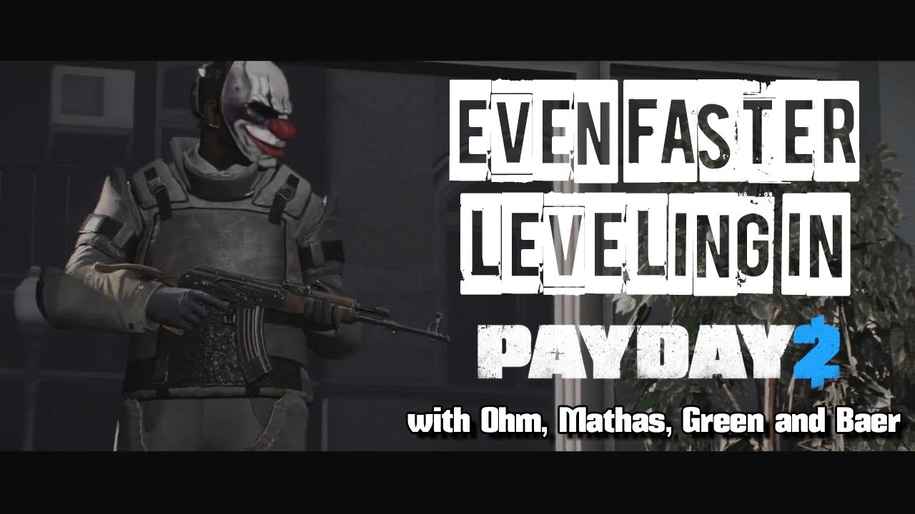 Even Faster Leveling in Payday 2 - Ukrainian Job (w/ Ohm, Mathas and Green)