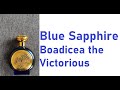 Blue sapphire Boadicea the victorious fragrance review