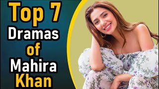 Top 7 Dramas of Mahira Khan || Pak Drama TV || Super Hit Dramas of Mahira Khan of All Time