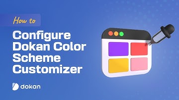 How to Configure Dokan Color Scheme Customizer(old)