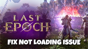 How to Fix Last Epoch Not Loading on PC Error #lastepoch #notloading