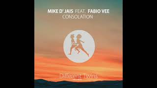 Mike D' Jais feat. Fabio Vee - Consolation [Different Twins Records]