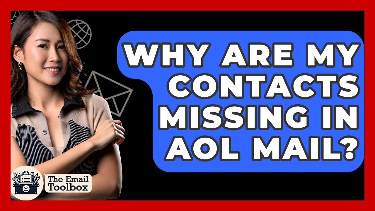 Why Are My Contacts Missing In AOL Mail? - TheEmailToolbox.com